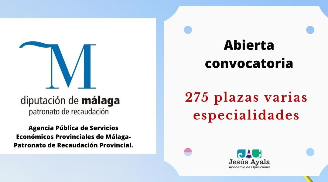 Abierta convocatoria 275 plazas Patronato Recaudación Provincial Diputación Málaga