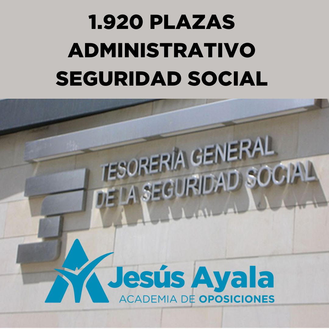 Convocatoria de Oposiciones 1.920 PLAZAS ADMINISTRATIVO SEGURIDAD SOCIAL