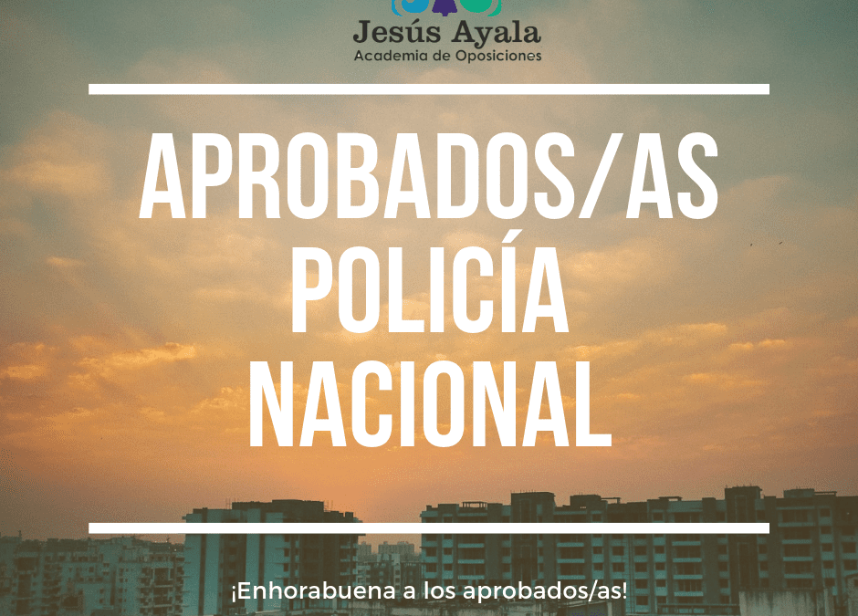 ¡Resultados de aprobados/as Policía Nacional. OEP 2018!