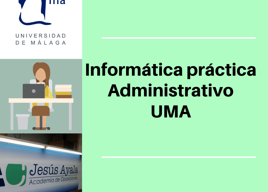 Informática práctica oposiciones Administrativos UMA