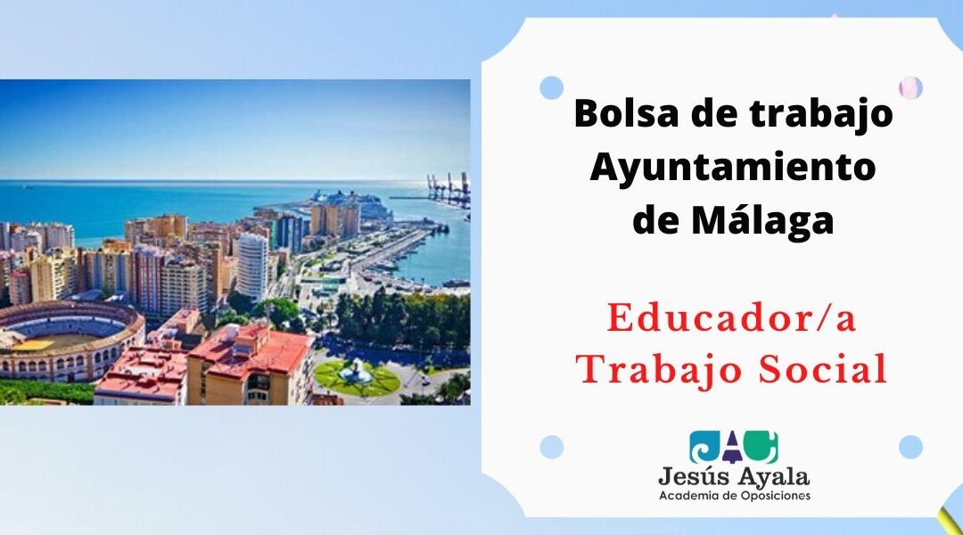 ¡Abierta bolsa trabajo para Educadores y Trabajo Social. Ayuntamiento de Málaga!