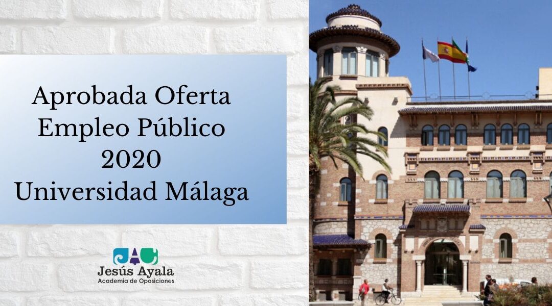 ¡Aprobada la OEP Universidad de Málaga 2020!