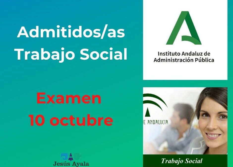 Admitidos/as y fechas de examen para Trabajo Social de la Junta Andalucía