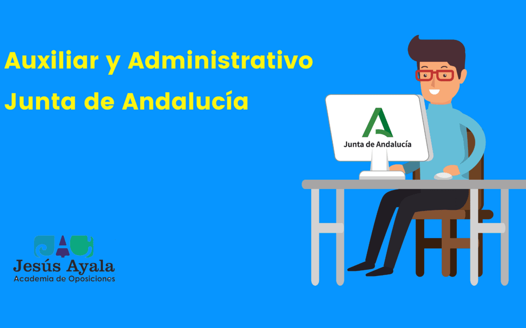 ¿Por qué estudiar Auxiliar y Administrativo de la Junta de Andalucía?