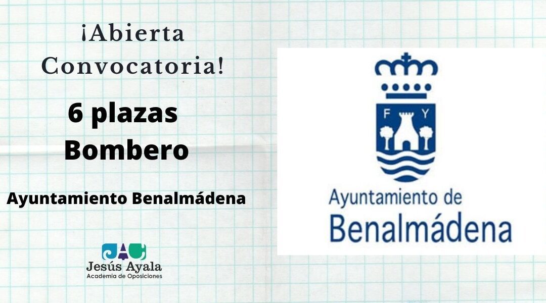 ¡Abierta convocatoria 6 plazas Bomberos, Ayuntamiento Benalmádena!