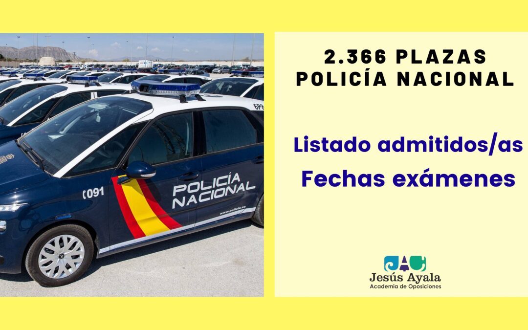 Listados admitidos/as y fechas de exámenes Policía Nacional 2020