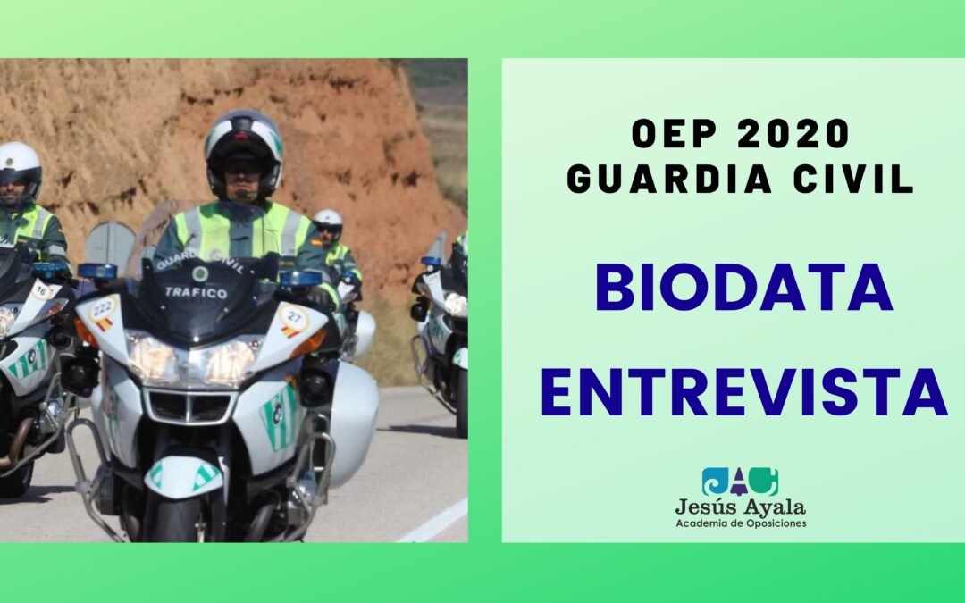 Prepárate la prueba de “biodata/entrevista” de Guardia Civil 2020