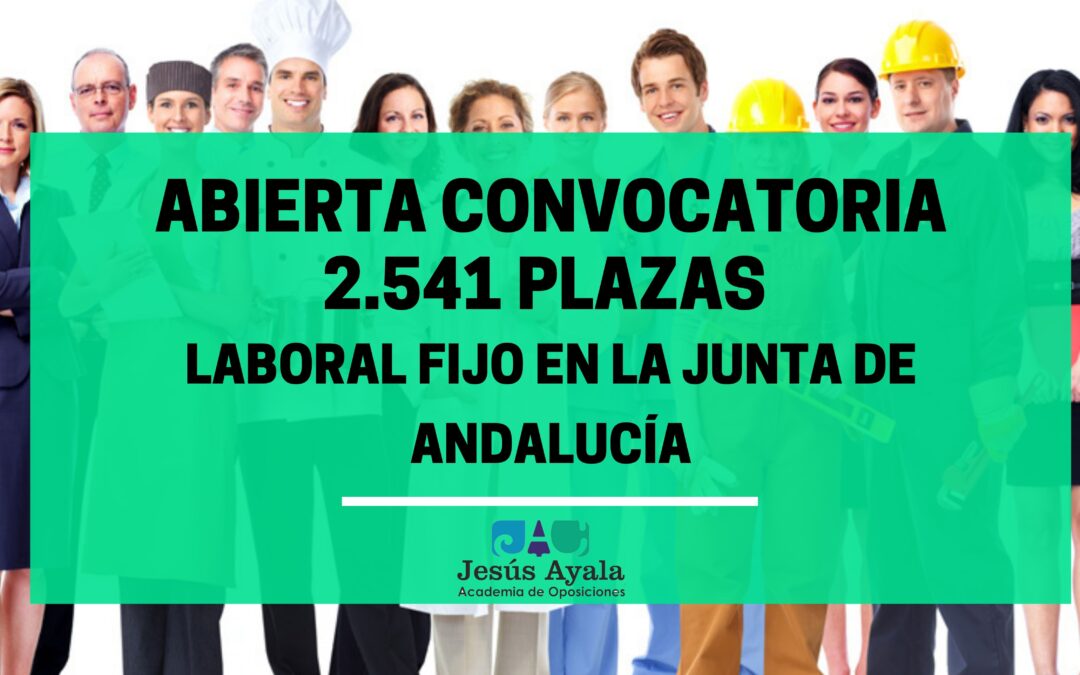 Abierta convocatoria 2541 plazas laboral fijo Junta de Andalucía