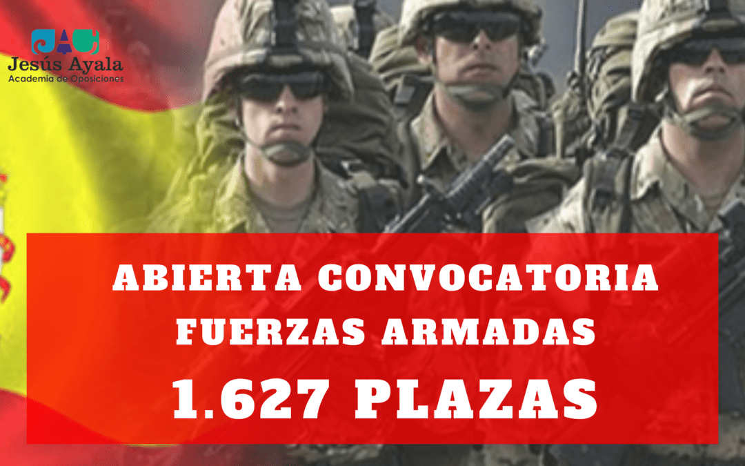 ¡Abierta convocatoria 1.627 plazas para las Fuerzas Armadas!
