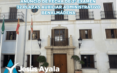 LISTA APROBADOS Y FECHA DE EXAMEN-32 PLAZAS AUXILIAR ADMINISTRATIVO AYUNTAMIENTO DE BENALMÁDENA