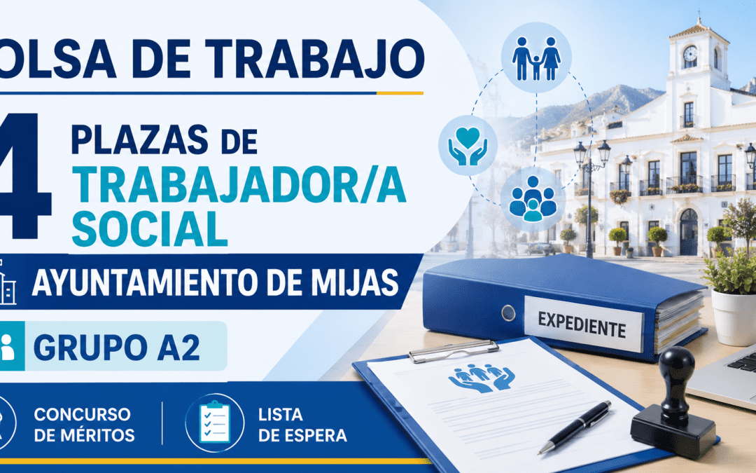 Bolsa de trabajo para 4 plazas de Trabajador/a Social en el Ayuntamiento de Mijas