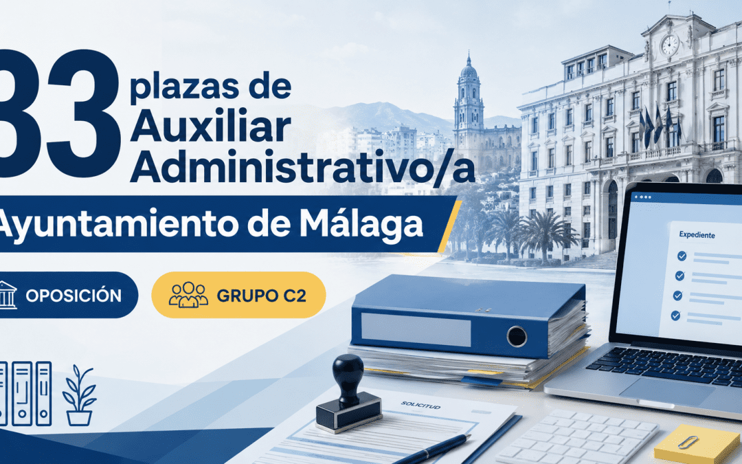 Convocatoria de oposiciones para 33 plazas de Auxiliar Administrativo/a en el Ayuntamiento de Málaga