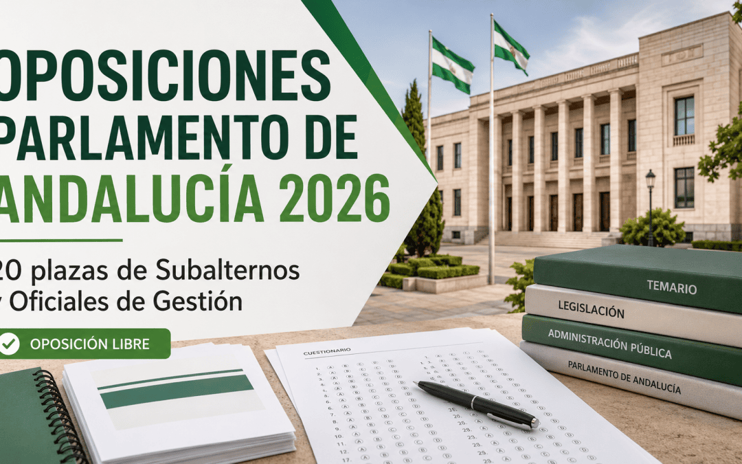 Oposiciones Parlamento de Andalucía 2026: 20 plazas de Subalternos y Oficiales de Gestión