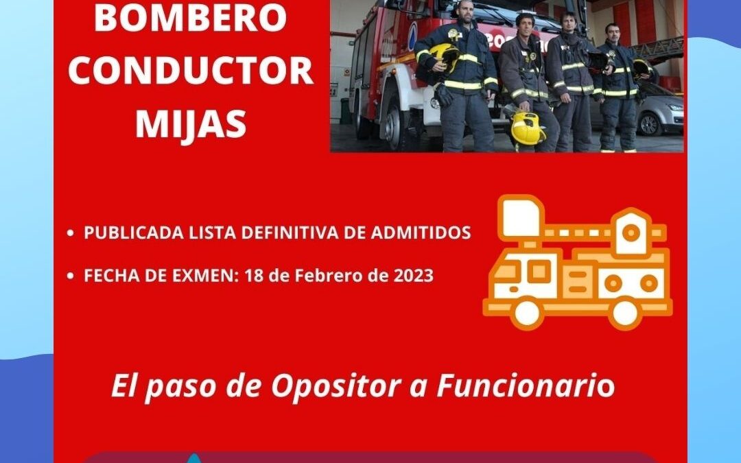 LISTA DEFINITIVA de ADMITIDOS y FECHA del PRIMER EXAMEN de 1 PLAZA de BOMBERO-CONDUCTOR del AYUNTAMIENTO MIJAS (Málaga).