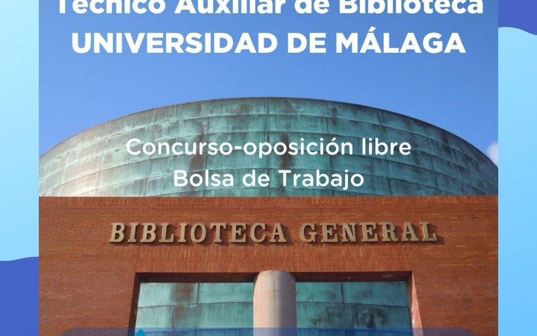 Convocadas 17 plazas de Técnico Auxiliar de Biblioteca de la Universidad de Málaga.