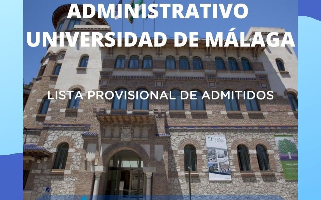 Publicada la lista provisional de admitidos de 60 plazas de Administrativos de la Universidad de Málaga