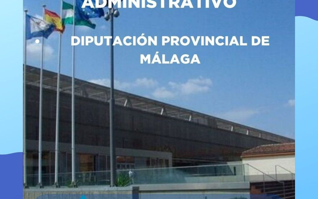 Convocadas 53 PLAZAS de AUXILIAR ADMINISTRATIVO en la DIPUTACIÓN provincial de MÁLAGA