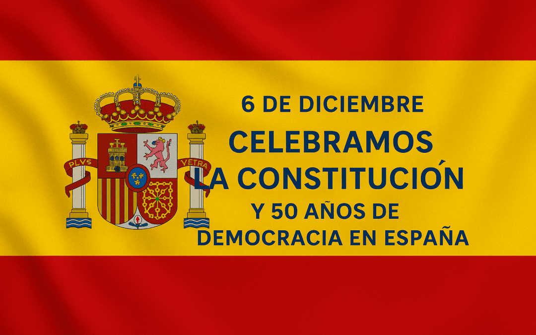 Celebramos el día de la Constitución Española y 50 años de democracia en España