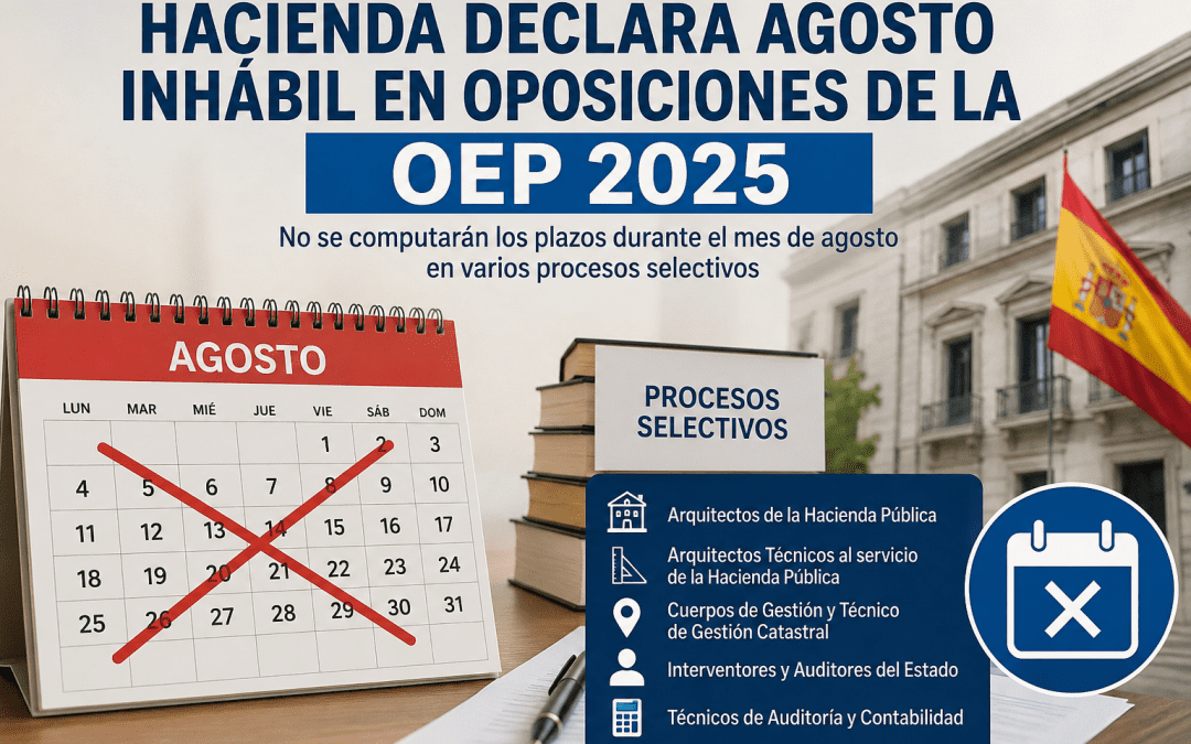 Hacienda declara inhábil agosto en varias oposiciones de la OEP 2025