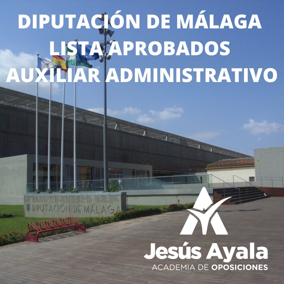 LISTA DE APROBADOS AUXILIAR ADMINISTRATIVO DIPUTACIÓN DE MÁLAGA