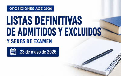 Listas definitivas de admitidos y excluidos y sedes de examen de los procesos selectivos de la AGE 2026