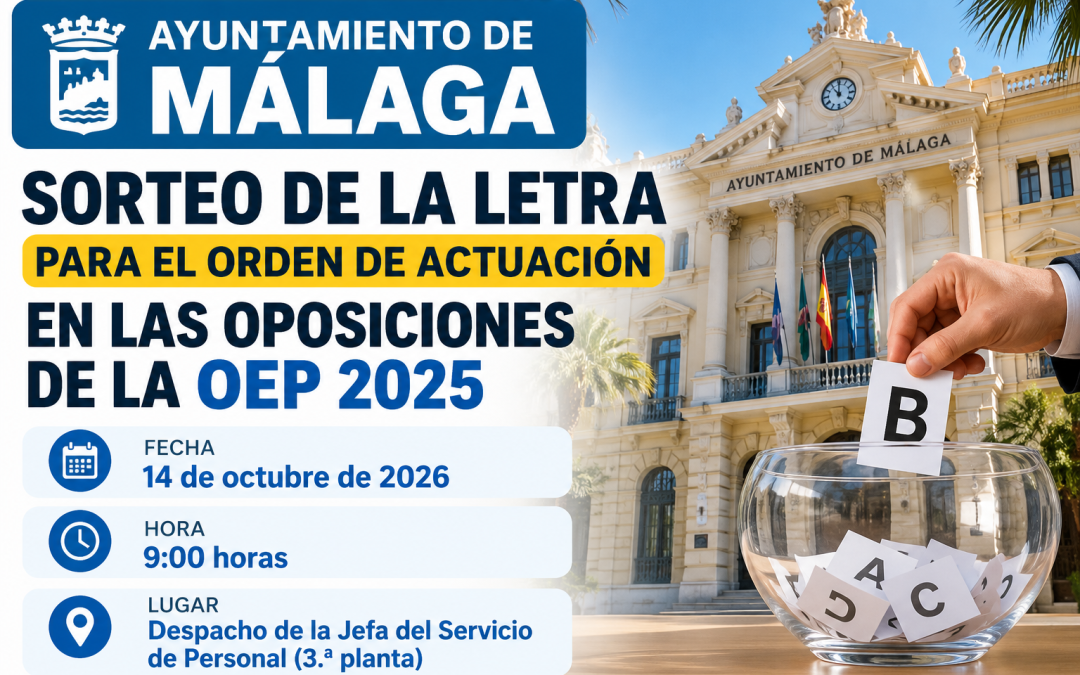 Málaga sorteará la letra para fijar el orden de actuación en las oposiciones de la OEP 2025