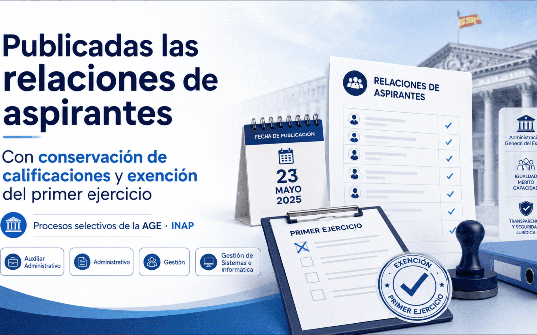 Publicadas las relaciones de aspirantes con conservación de calificaciones y exención del primer ejercicio en procesos selectivos de la AGE