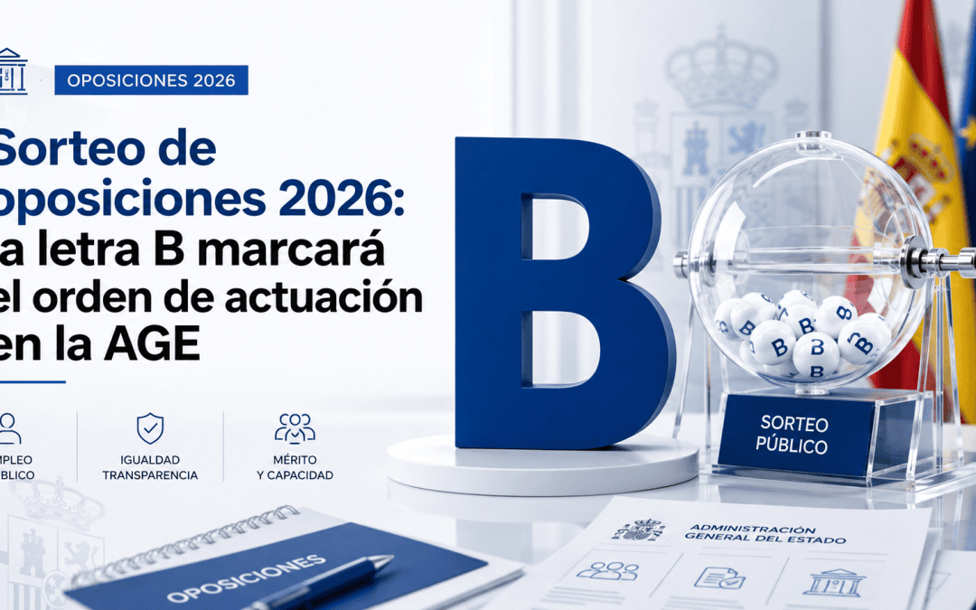 Sorteo de oposiciones 2026: la letra B marcará el orden de actuación en la Administración General del Estado