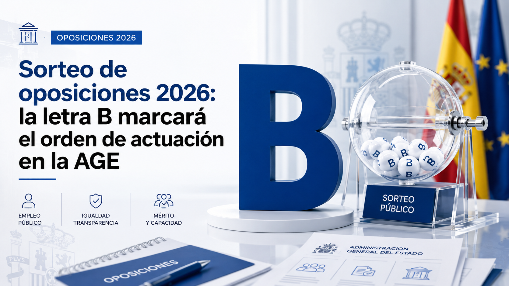 Sorteo de oposiciones 2026 la letra B marcará el orden de actuación en la Administración General del Estado
