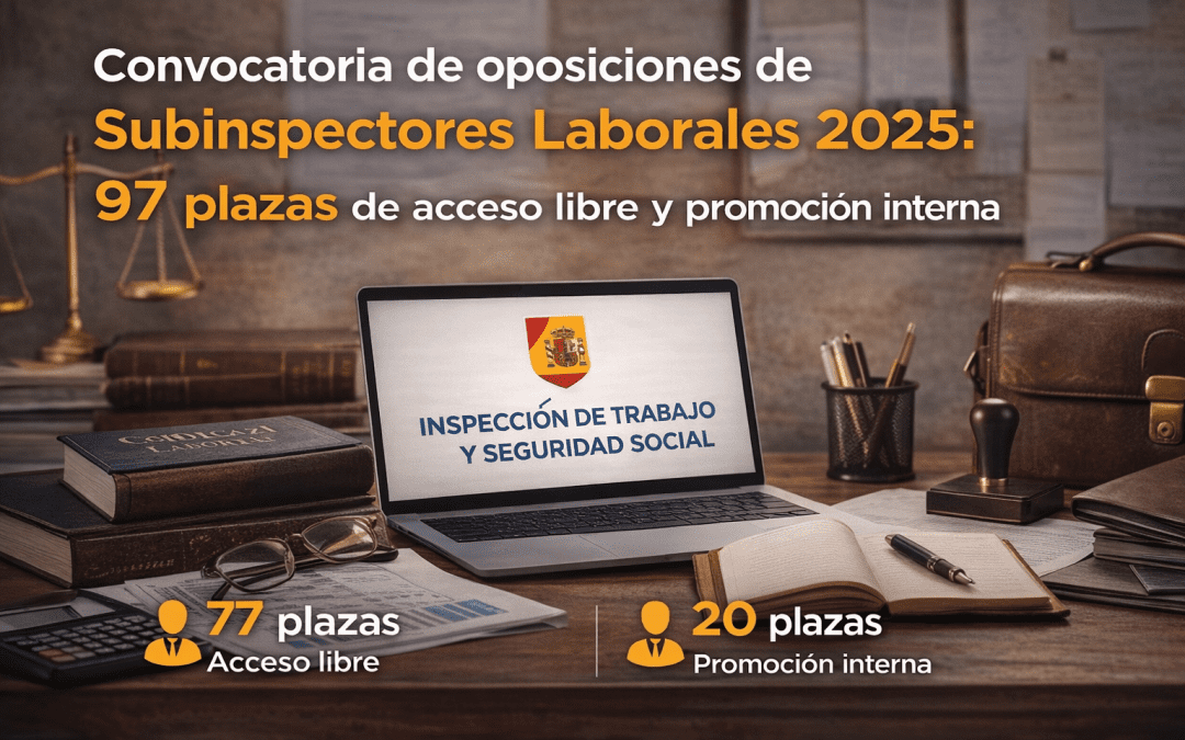 Convocatoria de oposiciones de Subinspectores Laborales 2025: 97 plazas de acceso libre y promoción interna